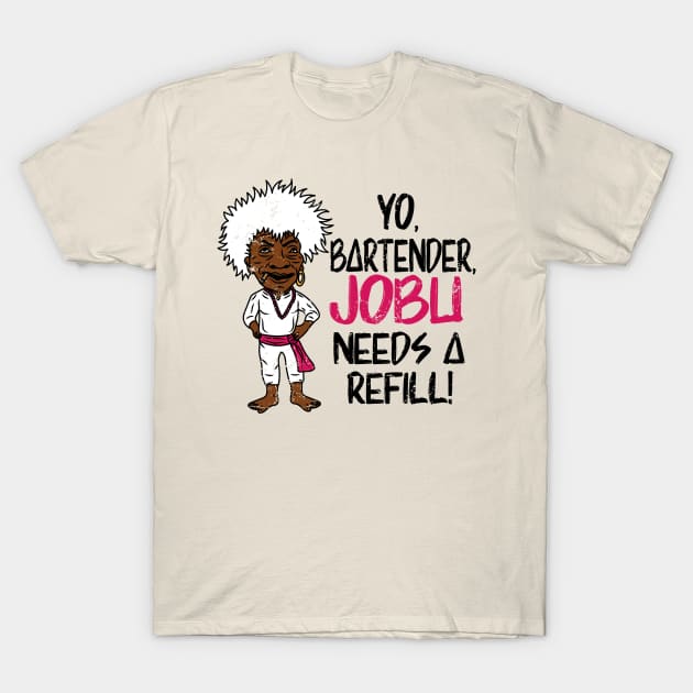 Jobu needs a refill T-Shirt by SuperEdu